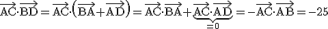 3$\rm \vec{AC}\cdot\vec{BD}=\vec{AC}\cdot\(\vec{BA}+\vec{AD}\)=\vec{AC}\cdot\vec{BA}+\underb{\vec{AC}\cdot\vec{AD}}_{=0}=-\vec{AC}\cdot\vec{AB}=-25